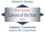 Michael Bentley Litigation - Construction Lawyer of the Year