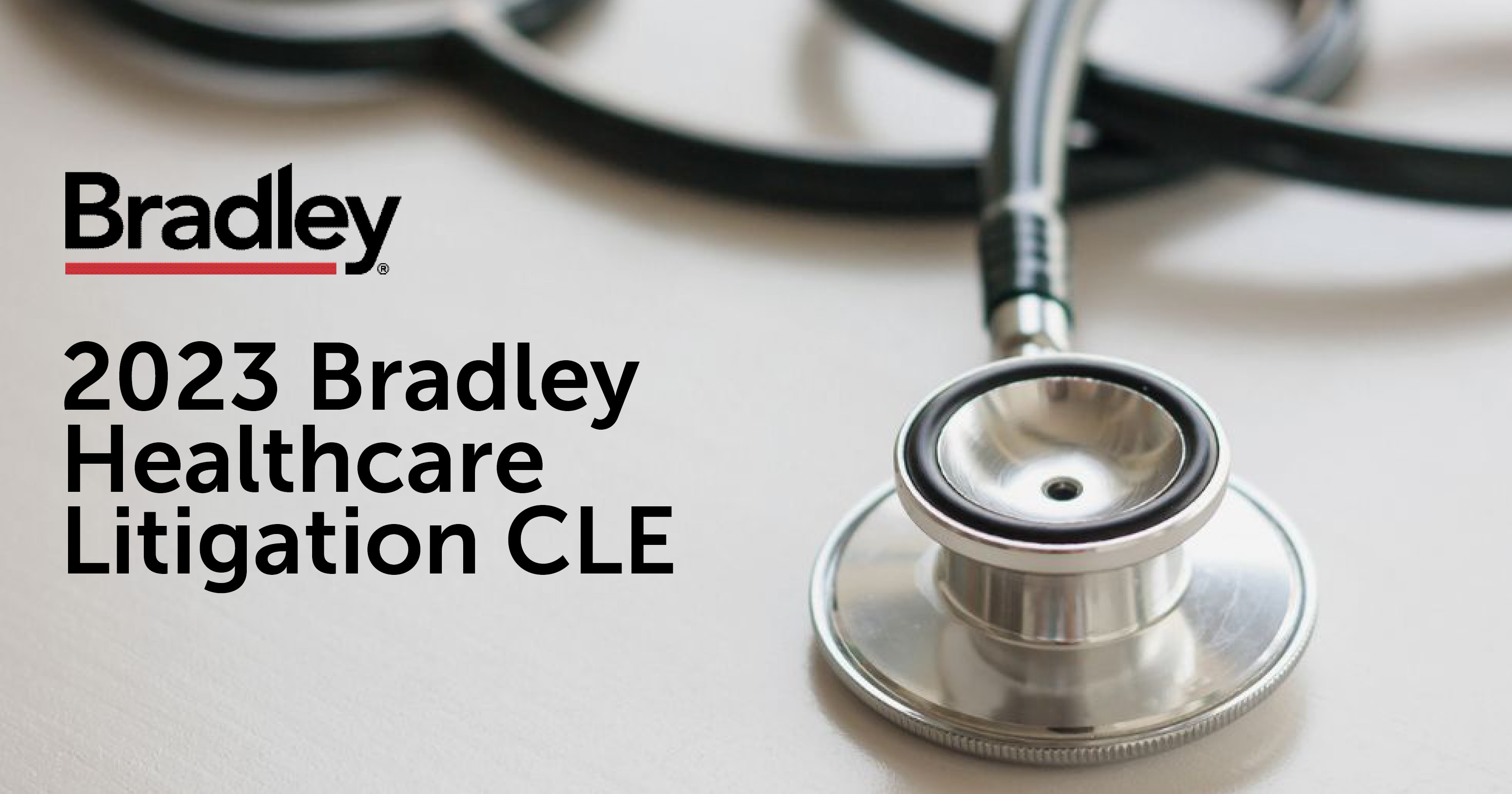 2023 Bradley Healthcare Litigation CLE Insights & Events Bradley